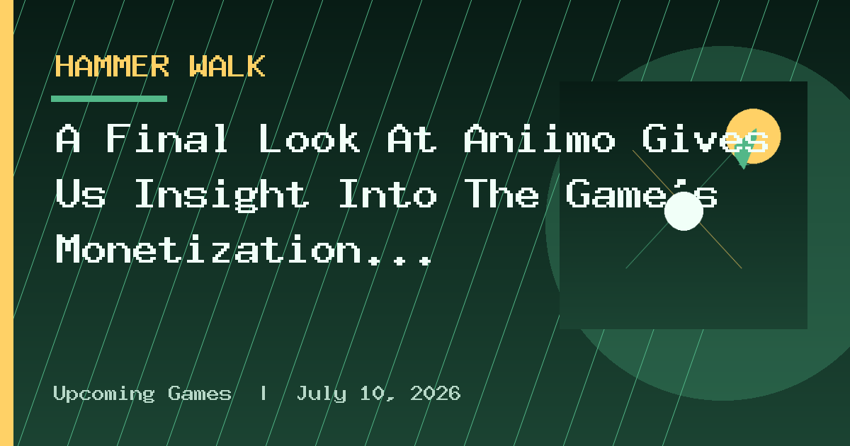 A Final Look At Aniimo Gives Us Insight Into The Game’s Monetization