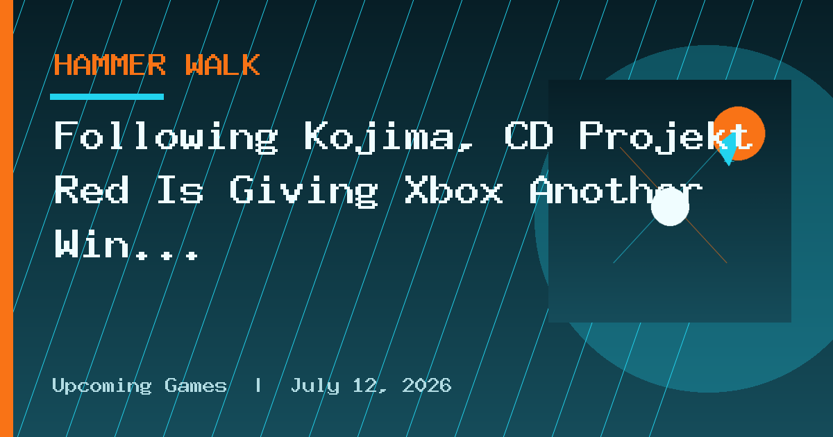 Following Kojima, CD Projekt Red Is Giving Xbox Another Win