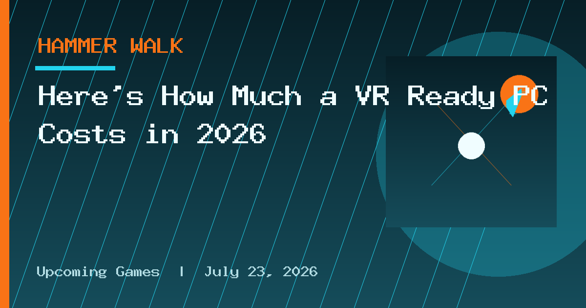 Here’s How Much a VR Ready PC Costs in 2026
