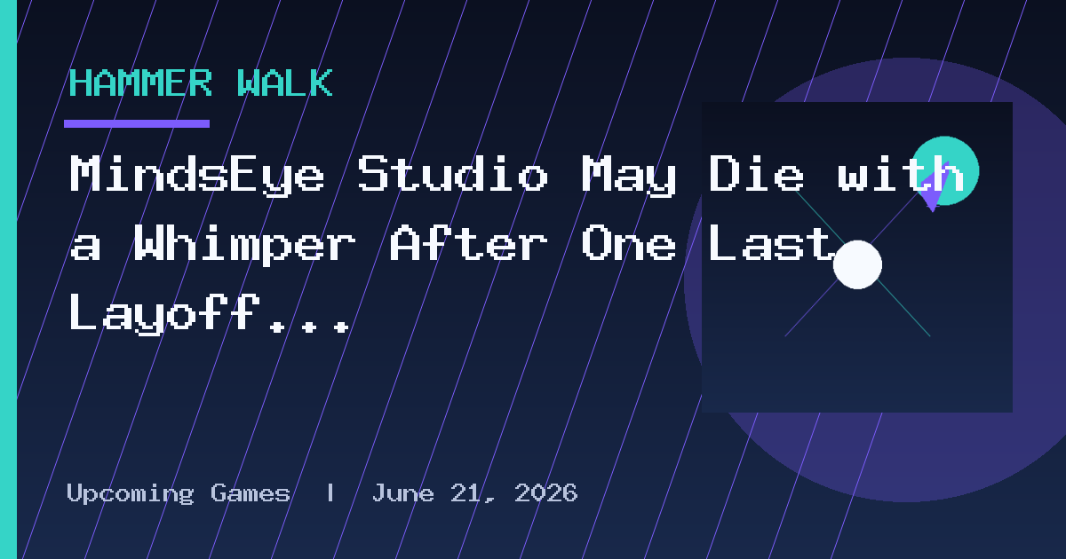 MindsEye Studio May Die with a Whimper After One Last Layoff Wave
