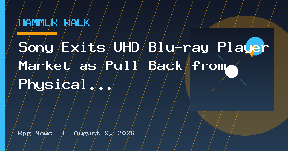 Sony Exits UHD Blu-ray Player Market as Pull Back from Physical Media Continues