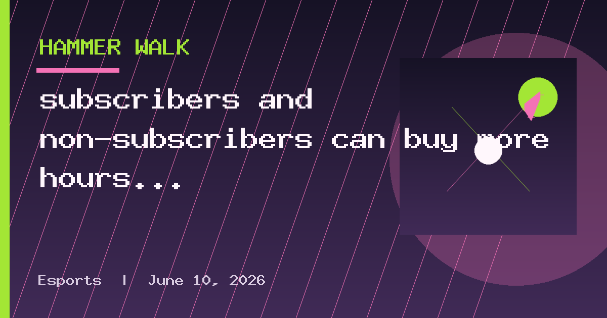 subscribers and non-subscribers can buy more hours to keep gaming