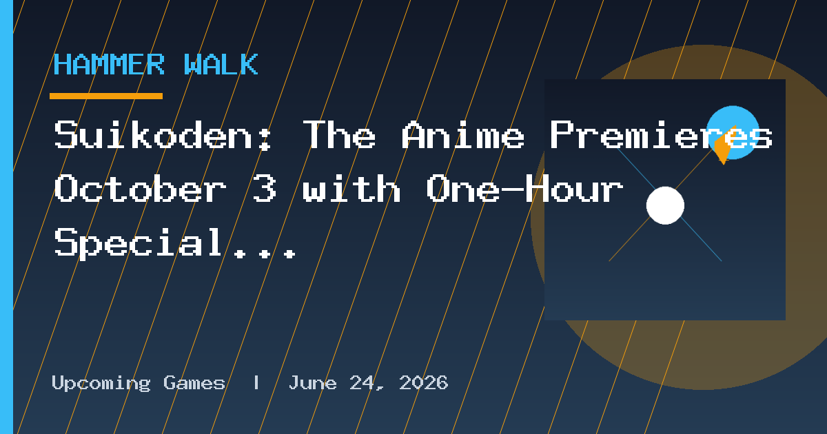 Suikoden: The Anime Premieres October 3 with One-Hour Special