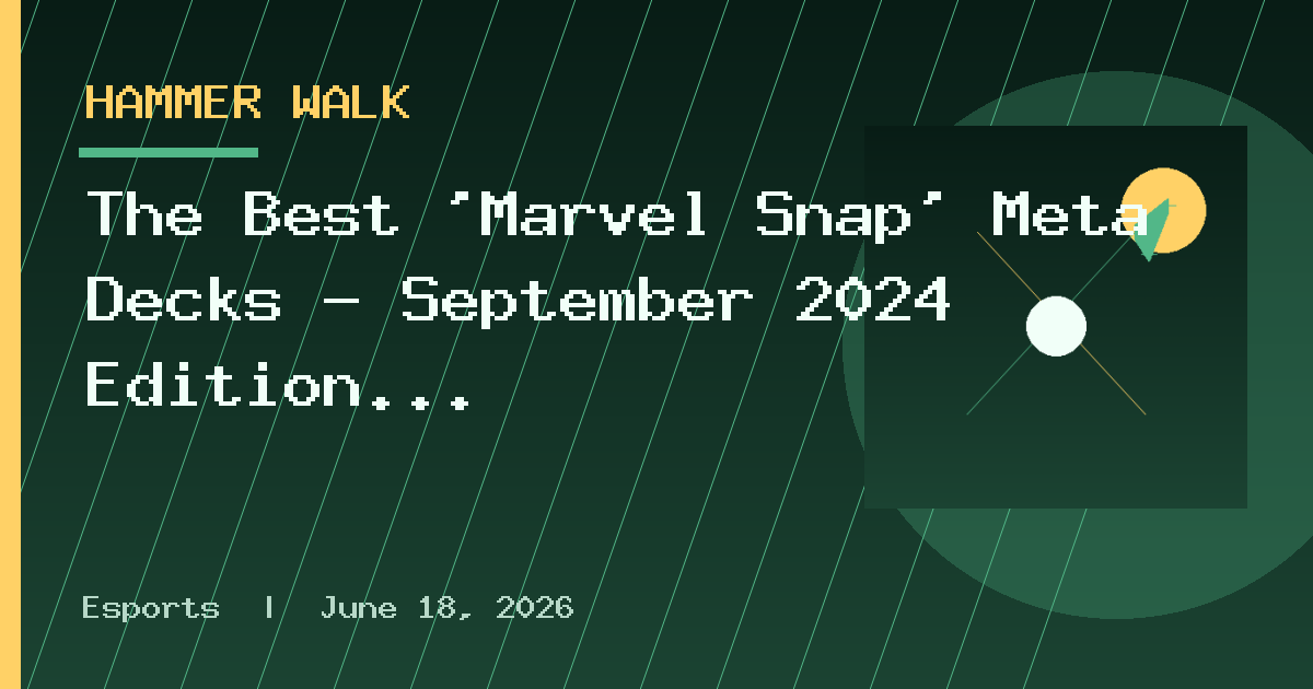 The Best ‘Marvel Snap’ Meta Decks – September 2024 Edition