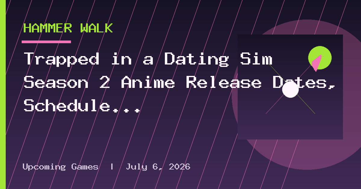 Trapped in a Dating Sim Season 2 Anime Release Dates, Schedule and Episodes